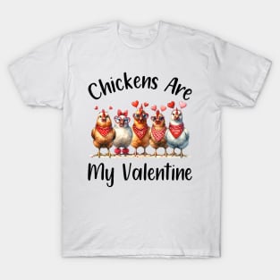 Funny Farmers - Men Women Chicken Are My Valentine T-Shirt